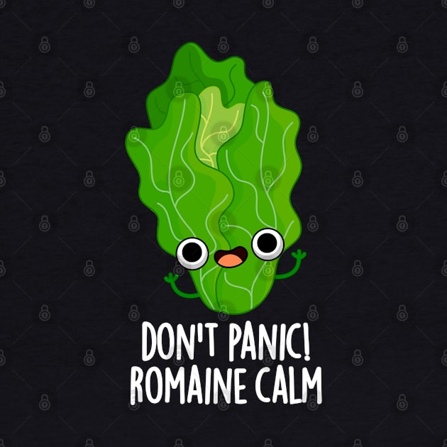 Don't Panic Romaine Calm Cute Veggie Pun by punnybone